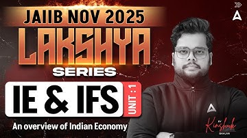 JAIIB NOV 2025 | JAIIB IE and IFS MODULE A | UNIT 1 An Overview of Indian Economy | Kinshuk Sir