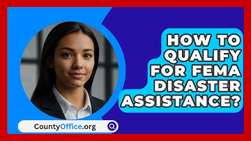 How To Qualify For FEMA Disaster Assistance? - CountyOffice.org
