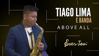 ABOVE ALL - TIAGO LIMA E BANDA #1