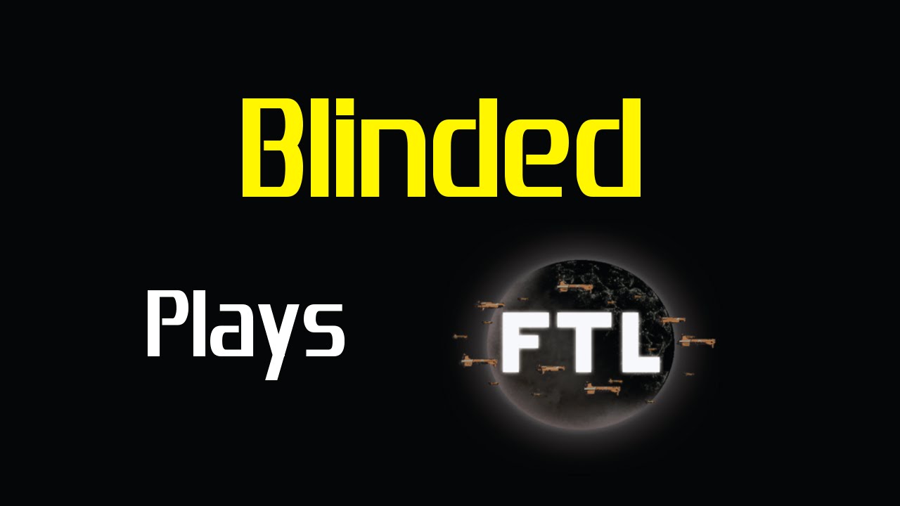 Blinded Plays - FTL