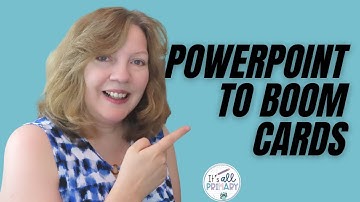 HOW TO MAKE BOOM CARDS FROM POWERPOINT TUTORIAL