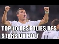 Top 10 des folies des stars du football