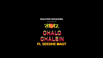 Bacardi Sessions: Ritviz - Chalo Chalein feat. Seedhe Maut [Official Audio]