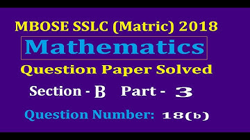 MBOSE SSLC 2108 Question Paper Number 18(b) Solved