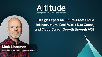 ACE Design Expert on Future-Proof Cloud Infrastructure, Use Cases, & Career Growth | Altitude Ep. 21