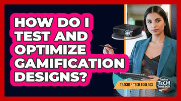 How Do I Test And Optimize Gamification Designs?