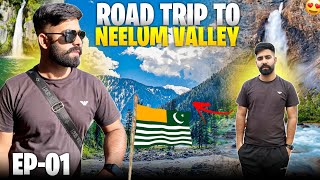 Dangerous Trip To Neelum Valley 🇵🇰 Explore Kashmir in Summer || Episode 01