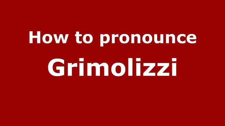 How to pronounce Grimolizzi (Spanish/Argenti...  -...