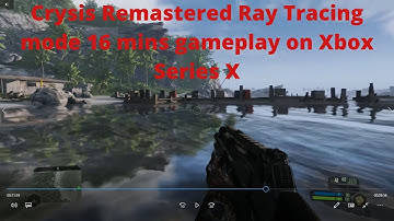 Crysis Remastered on Xbox Series x Ray Tracing 16 mins gameplay