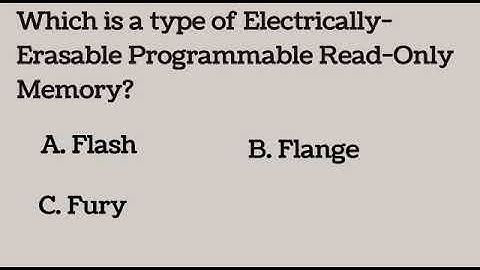 which is a type of electrically erasable Programmable read-only memory. Basic computer questions.