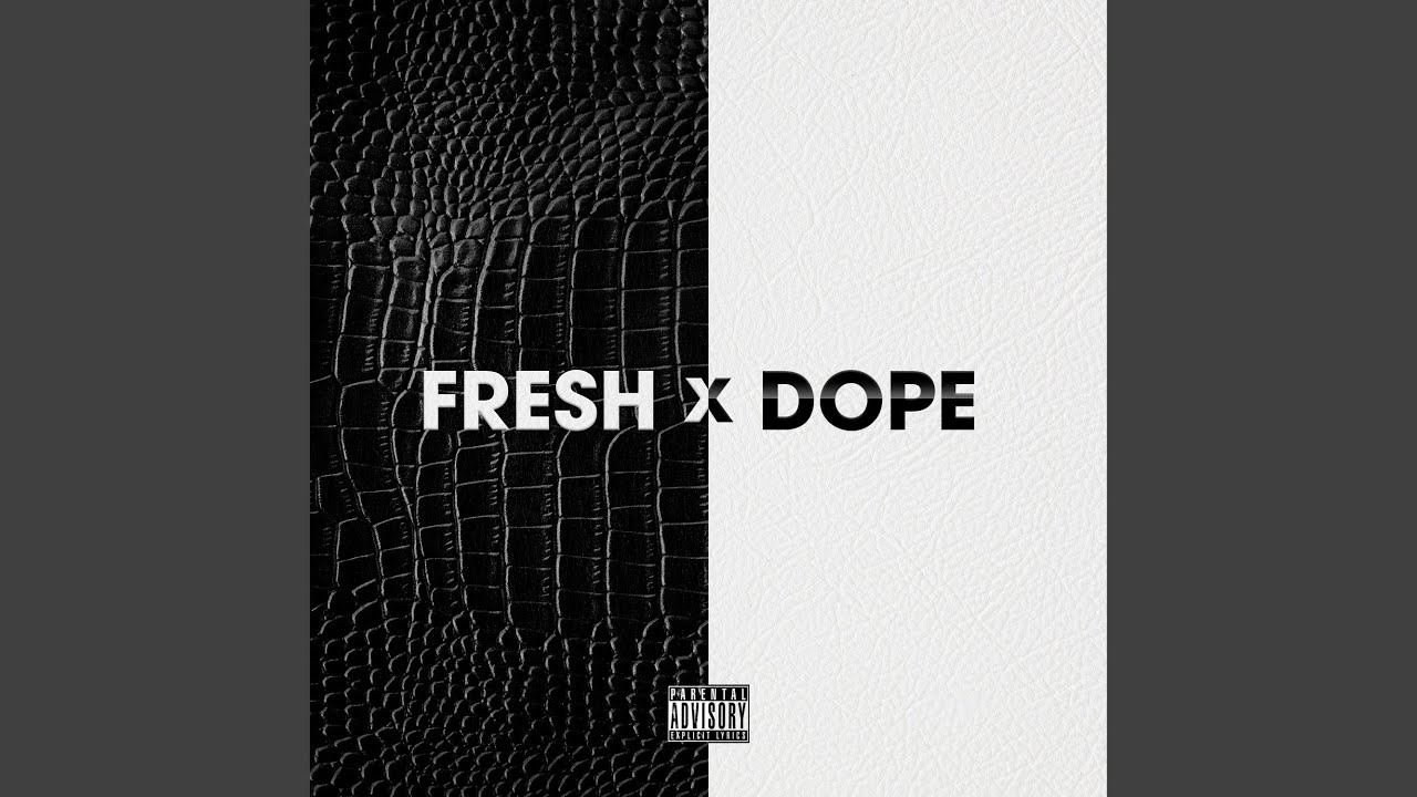 Fresh Dope