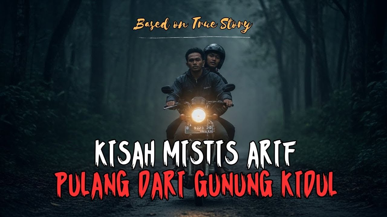 KISAH MISTIS ARIF JALAN PULANG DARI GUNUNG KIDUL
