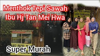 Menthok Tepi Sawah ibu Hj. Tan mei hwa rasanya wenak harganya terjangkau