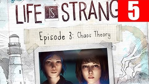 Life Is Strange Episode 3 Walkthrough Part 5 No Commentary Let