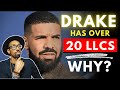 Drake has over 20 llcs and corporations heres why