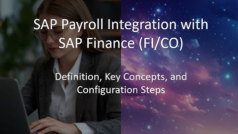 SAP Payroll Integration with SAP Finance (FI/CO)- Key Concepts, and Configuration Steps #saphcm