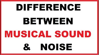 DIFFERENCE B/W MUSICAL SOUND AND NOISE l PHYSICS FOR ENGINEERS
