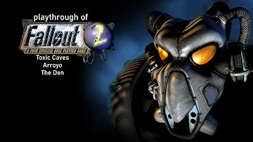Fallout 2 (PC) Toxic Caves, Arroyo and The Den playthrough part 4