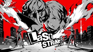 [페르소나5: 더 팬텀 X] OST - Last Strike (음원 버전)
