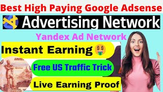 Best High Paying Google Adsense Alternative Yandex Ad Network 100$ Per Day  Approval time 24 hours