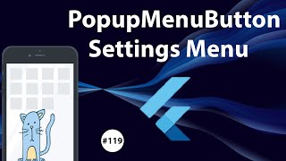 Flutter Tutorial - PopupMenuButton - Settings Menu