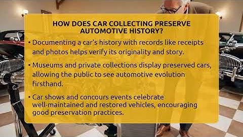 How Does Car Collecting Preserve Automotive History? - Car Collector Enthusiasts