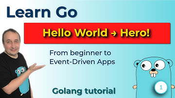 Go Programming for Beginners: Hello World to Hero in Real Apps! - #1