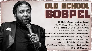 20 GREATEST OLD SCHOOL GOSPEL SONG OF ALL TIME  Best Old Fashioned Black Gospel Music