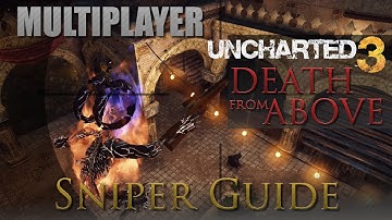 Uncharted 3 Multiplayer T-bolt Death from Above - Jump Sniper Guide