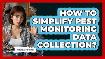 How To Simplify Pest Monitoring Data Collection? - Insects and Invaders
