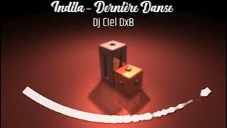 Indila - Dernière Danse (Dj Ciel DxB)