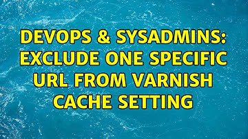DevOps & SysAdmins: exclude one specific url from Varnish Cache setting