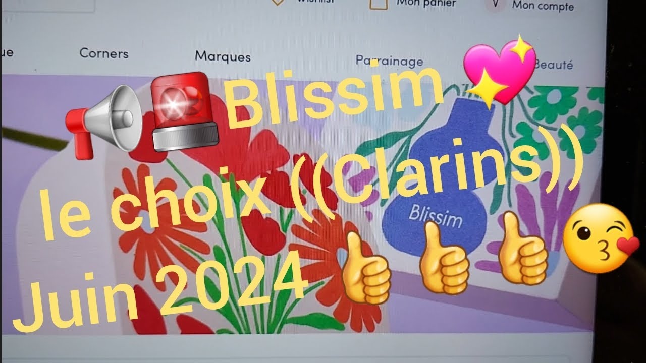 📢🚨 Blissim 💖 le choix ((Clarins)) Juin 2024 👍👍👍😘