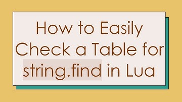 How to Easily Check a Table for string.find in Lua