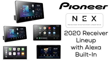 Pioneer 2020 NEX Lineup with Alexa Built-In