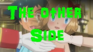 Ash and Serena~The other Side (Full)~Amourshipping