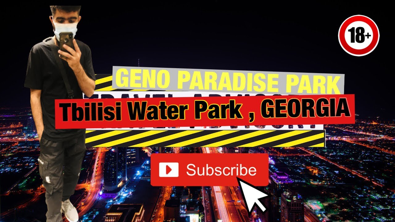 18+ / Water Park in Tbilisi Georgia 🇬🇪 (GENO PARADISE PARK)