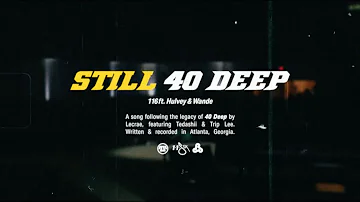 116 - Still 40 Deep feat. Hulvey, Wande (Official Lyric Video)