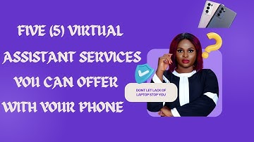 5 Virtual assistant services you can offer with your phone /No laptop