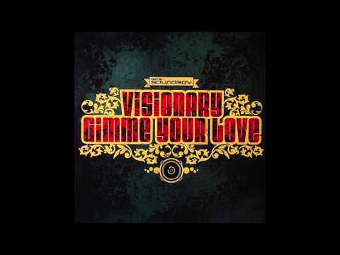 Visionary - Gimme Your Love