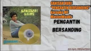 SANISAH HURI PENGANTIN BERSANDING KARAOKE M1