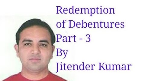 Redemption of Debentures- Redemption in lumpsum/Draw of lots- Part-3- By Jitender Kumar