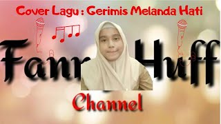 Cover Lagu : Gerimis Melanda Hati  ( Vocal : Fanny Huff )