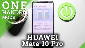 How to Enter One Handed Mode on Huawei Mate 10 Pro – One Handed Mode