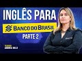 INGLÊS PARA O BANCO DO BRASIL (PARTE 2) | TEACHER ANDREA BELO