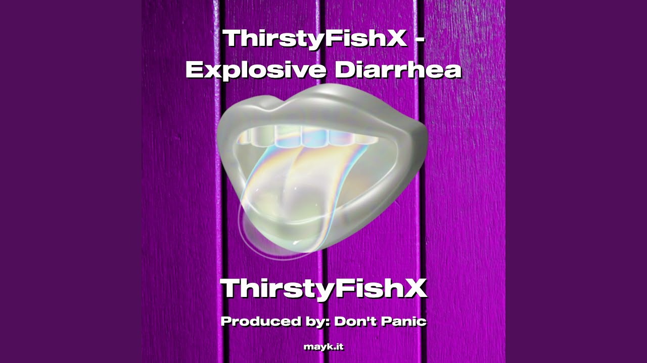 ThirstyFishX Explosive Diarrhea YouTube