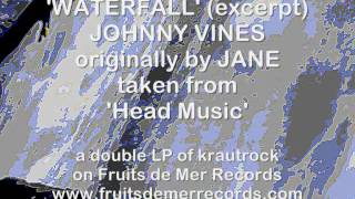 Waterfall - originally by Jane - a new version by Johnny Vines