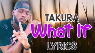 Takura - What If (Lyric Video)