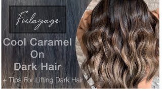 FOILAYAGE | Cool Caramel On DARK HAIR + TIPS For Lifting Dark Hair