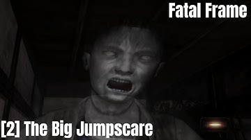 [2] The Big Jumpscare - Fatal Frame | Blind Playthrough